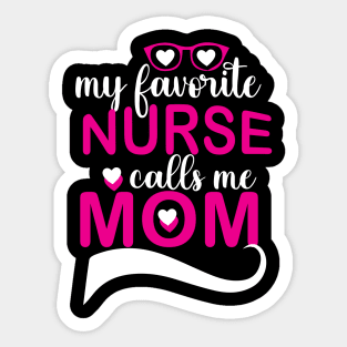 Favorite Nurse Calls Me Mom Sticker